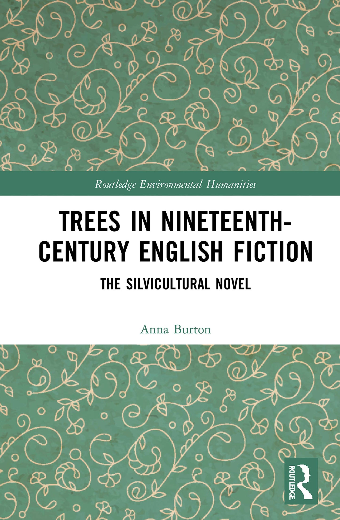 Trees in Nineteenth-Century English Fiction (Routledge Environmental Humanities)