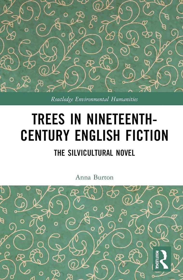 Trees in Nineteenth-Century English Fiction (Routledge Environmental Humanities)