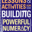 Lessons and Activities for Building Powerful Numeracy