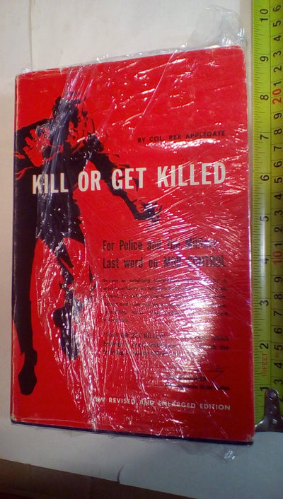Kill Or Get Killed: Riot Control Techniques, Manhandling, and Close Combat for Police and the Military
