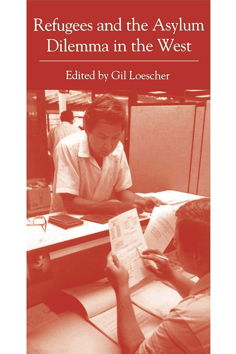 Refugees and the Asylum Dilemma in the West (Issues in Policy History)