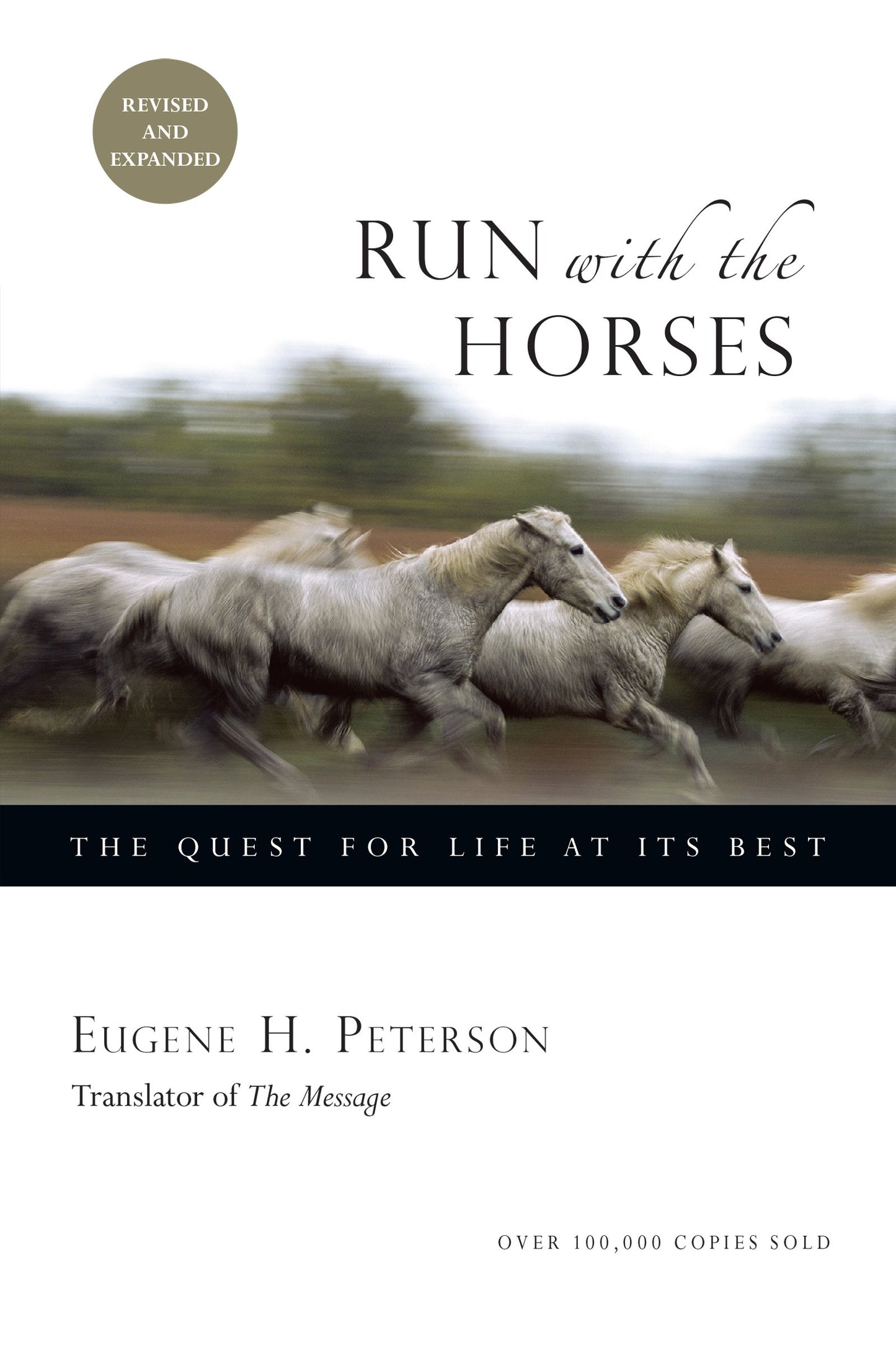 Run with the Horses: The Quest for Life at Its Best by Peter