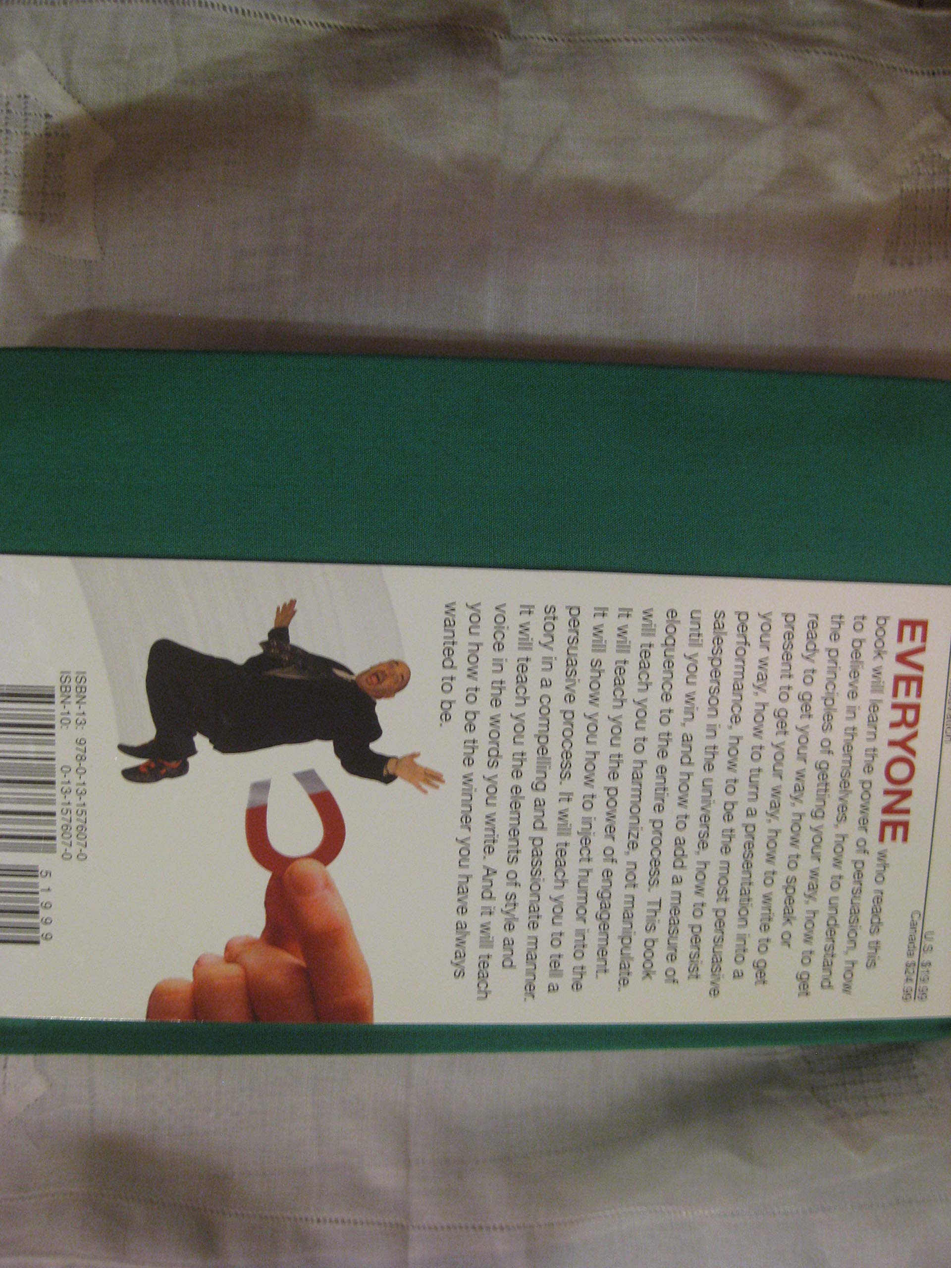 Jeffrey Gitomer's Little Green Book of Getting Your Way: How to Speak, Write, Present, Persuade, Influence, and Sell Your Point of View to Others