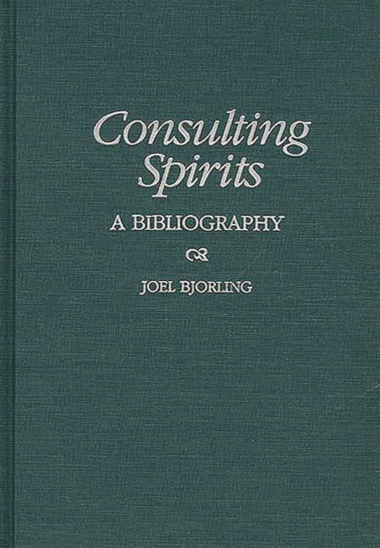 Consulting Spirits: A Bibliography (Bibliographies and Indexes in Religious Studies)