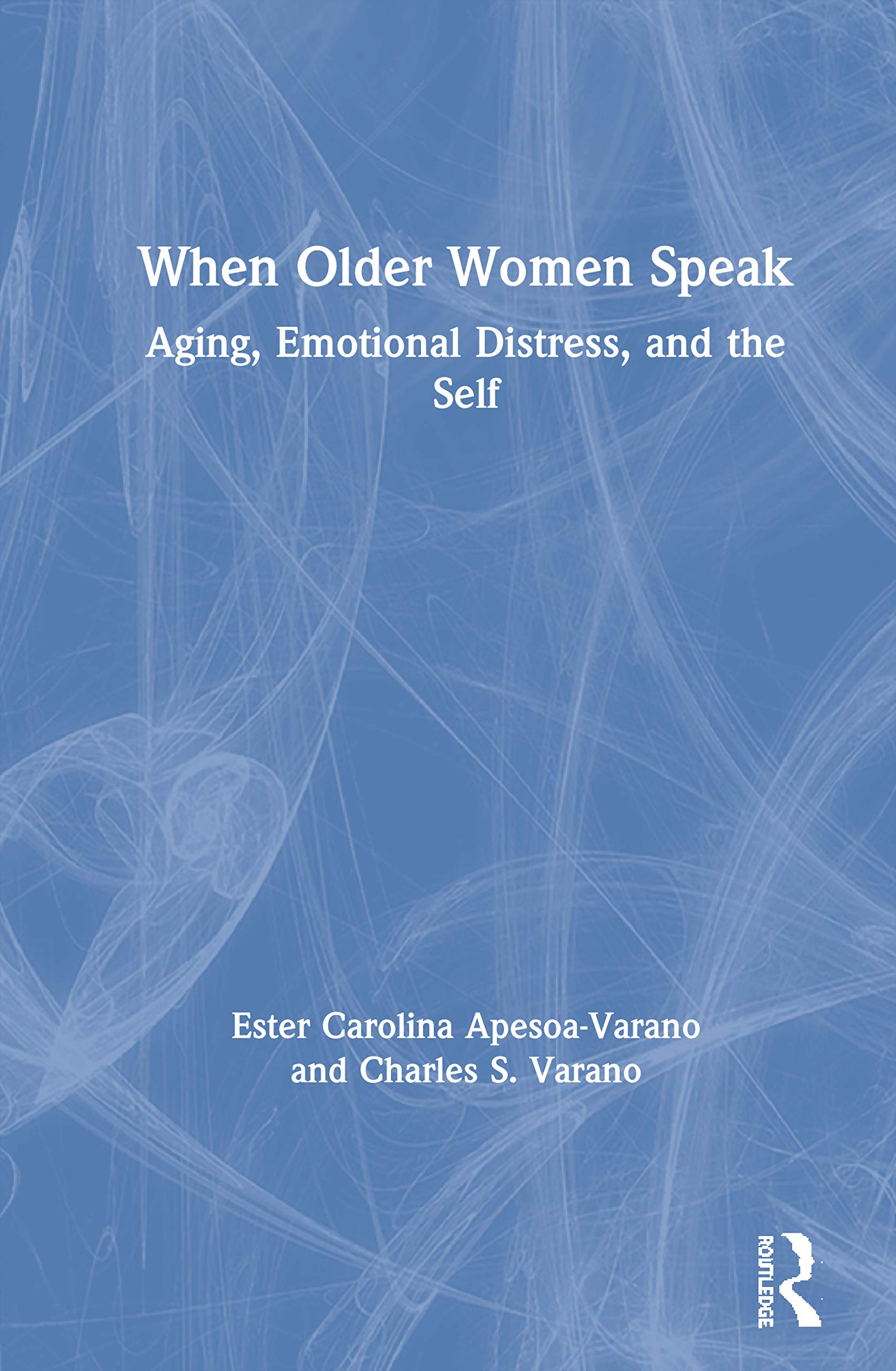 When Older Women Speak: Aging, Emotional Distress, and the Self