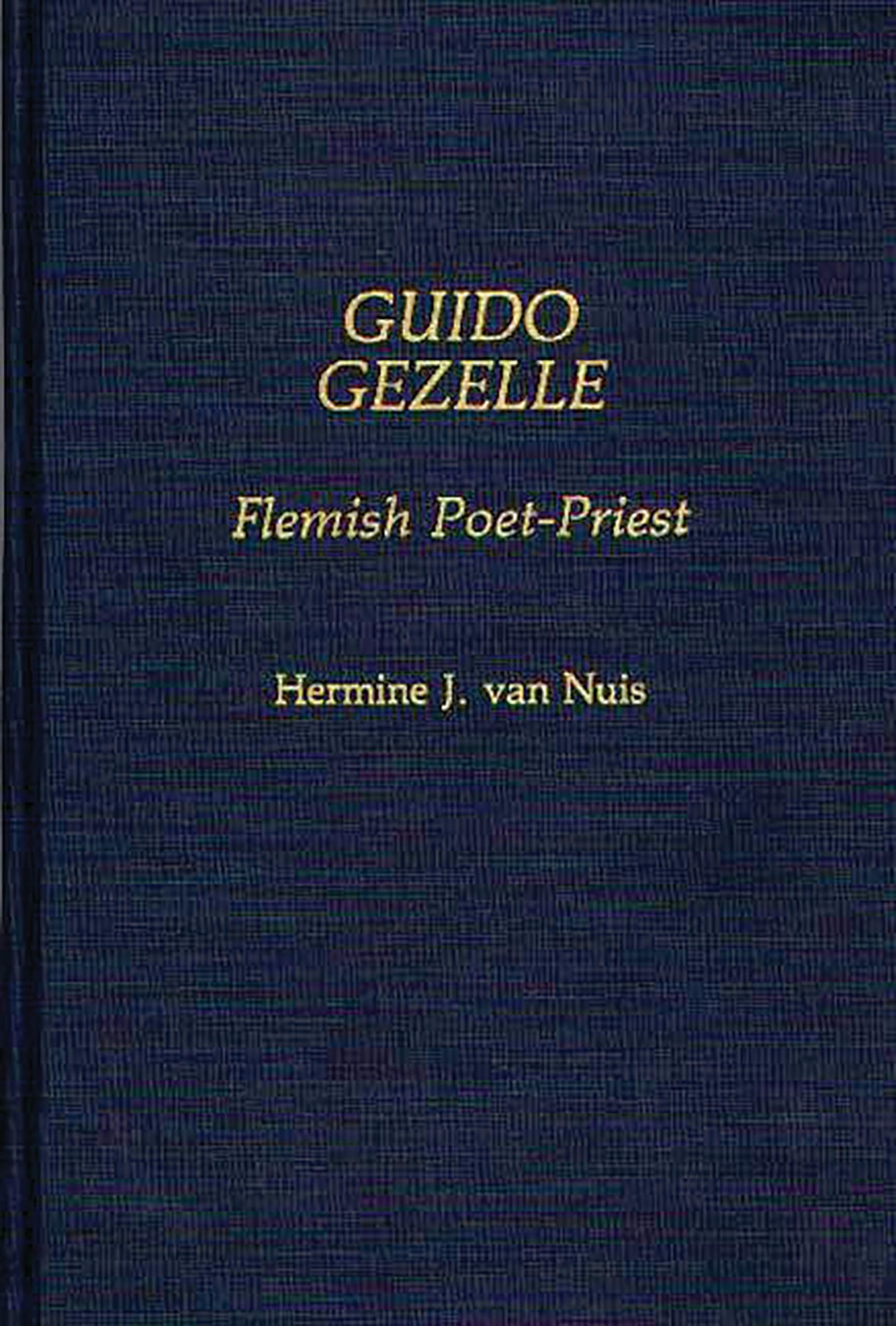Guido Gezelle: Flemish Poet-Priest (Contributions to the Study of World Literature)