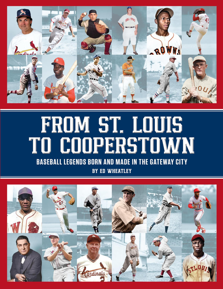 From St. Louis to Cooperstown: Baseball Legends Born and Made in the Gateway City
