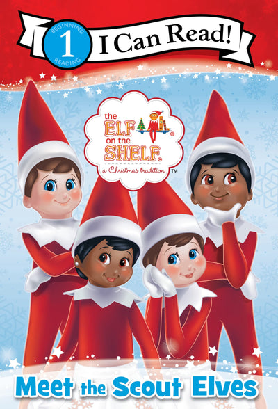 The Elf on the Shelf: Meet the Scout Elves: A Christmas Picture Book About Santa and His Elves (I Can Read Level 1)