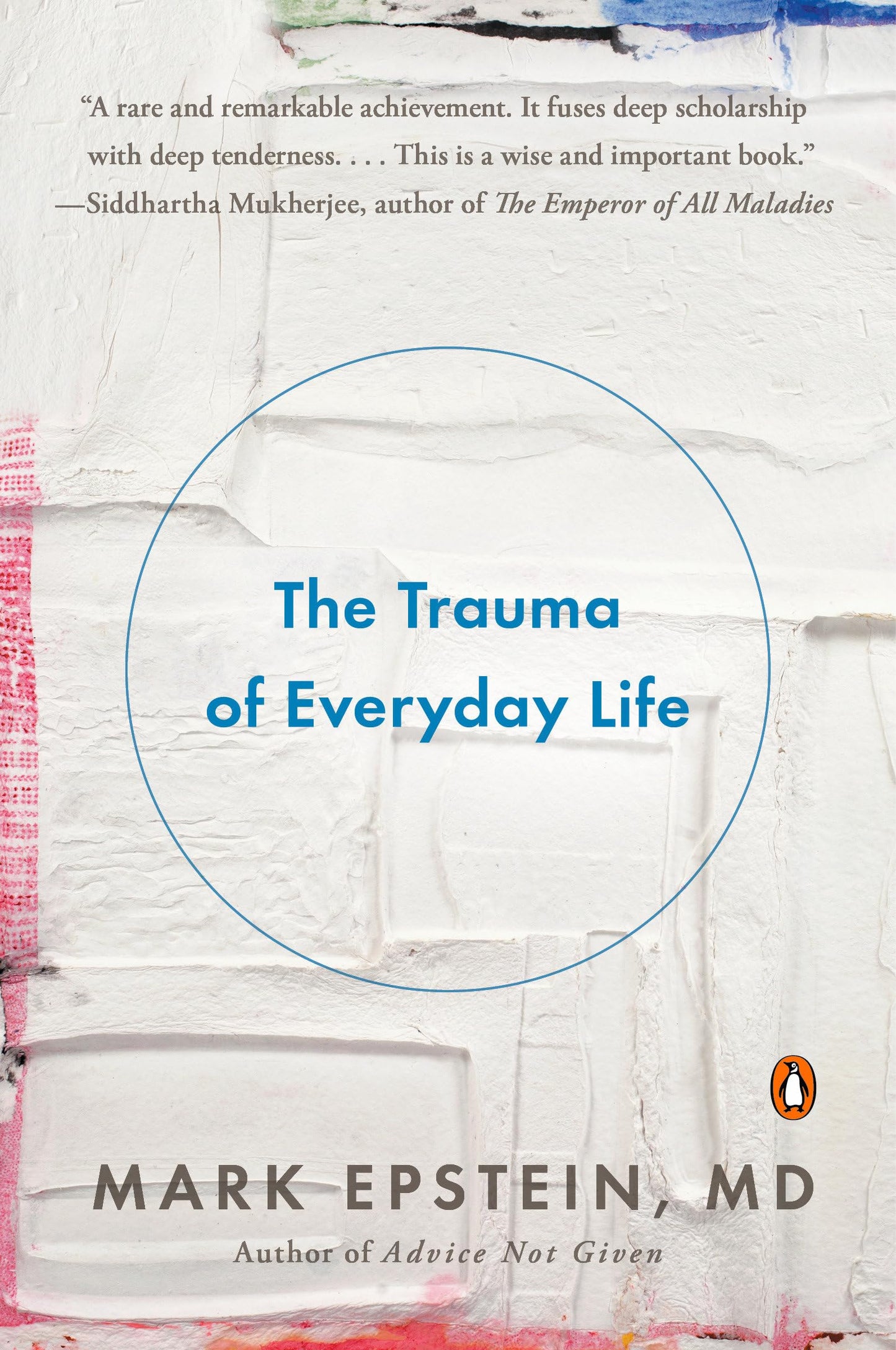 The Trauma of Everyday Life by Epstein M.D., Mark