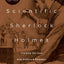 The Scientific Sherlock Holmes: Cracking the Case with Science and Forensics