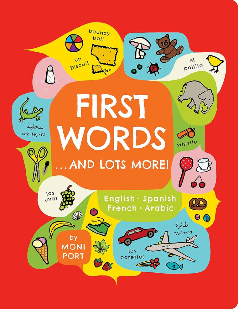 First Words . . . and Lots More!: A multilingual catalog of first words in English, Spanish, French, and Arabic