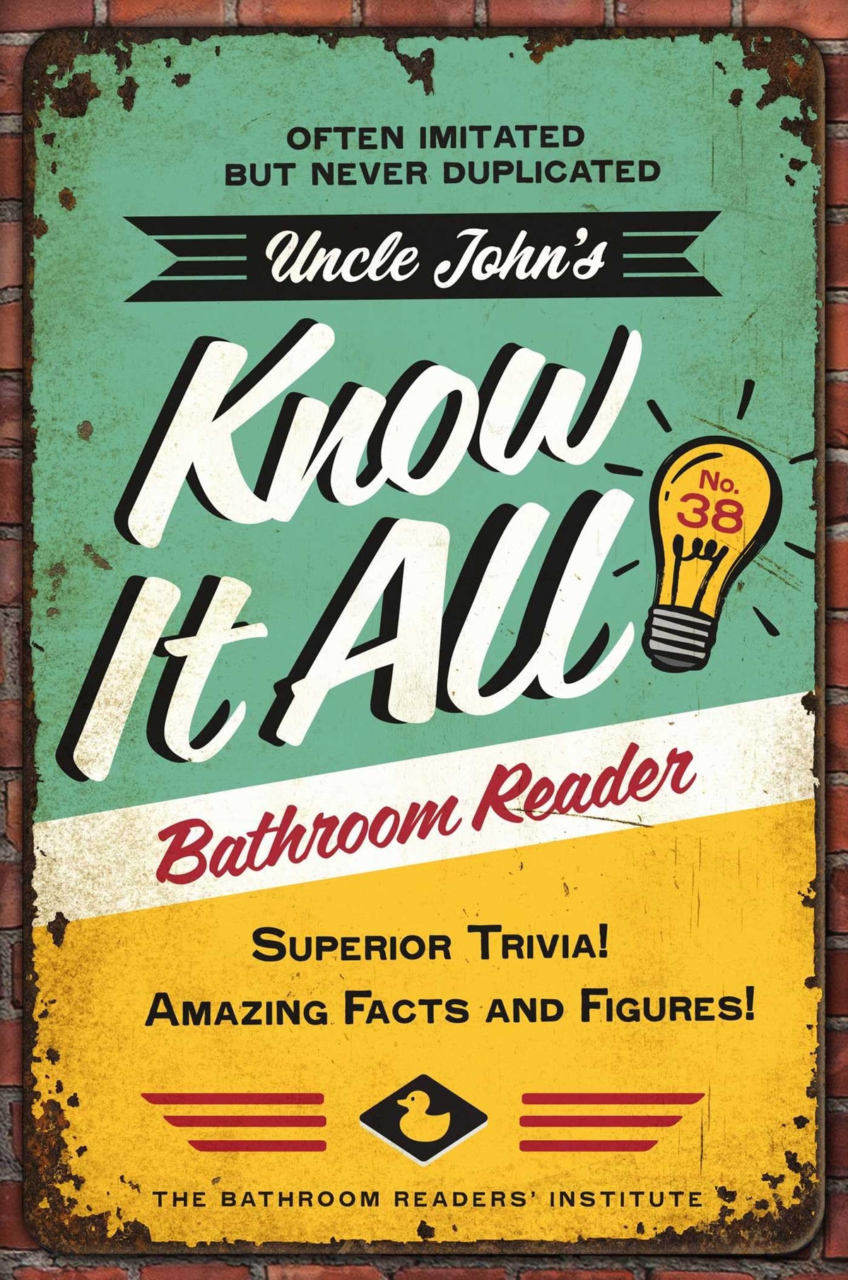 Uncle John's Know It All Bathroom Reader: Superior Trivia! Amazing Facts and Figures! (Uncle John's Bathroom Reader Annual)