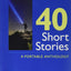 40 Short Stories: A Portable Anthology