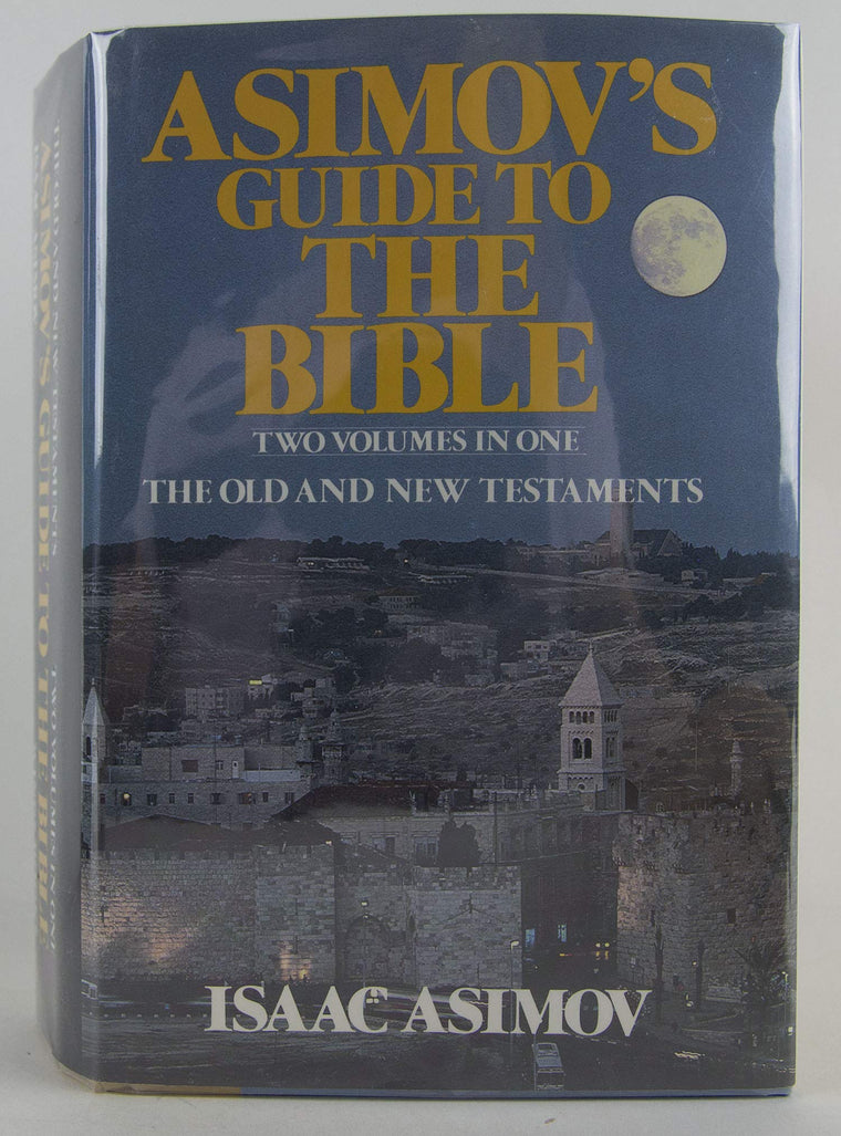 Asimovs Guide to the Bible: Two Volumes in One, the Old and New Testaments
