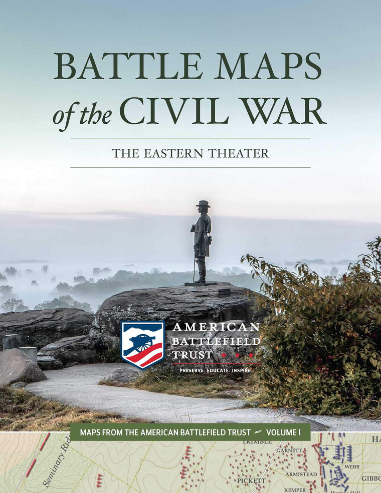 Battle Maps of the Civil War: The Eastern Theater (Maps from the American Battlefield Trust)