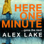 Here One Minute: The gripping new thriller with a shocking twist from the Top 10 Sunday Times bestselling author