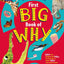 Britannica's First Big Book of Why: Why can't penguins fly? Why do we brush our teeth? Why does popcorn pop? The ultimate book of answers for kids who need to know WHY!