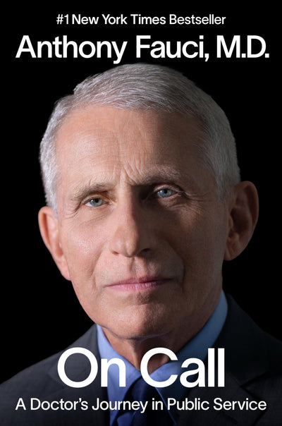 On Call: A Doctor's Journey in Public Service by Fauci M.D.,