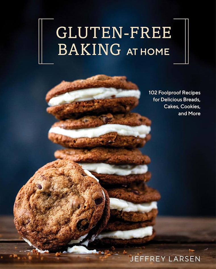 Gluten-Free Baking At Home: 102 Foolproof Recipes for Delicious Breads, Cakes, Cookies, and More