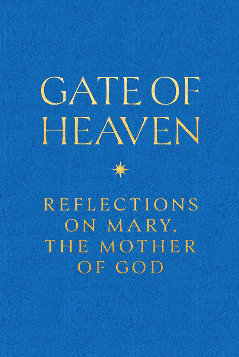 Gate of Heaven: Reflections on Mary, The Mother of God