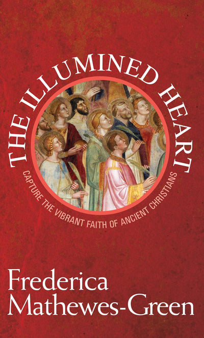 The Illumined Heart: Capture the Vibrant Faith of Ancient Ch