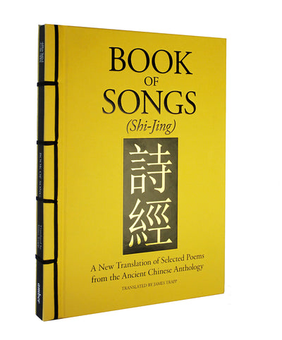 Book of Songs (Shi-Jing): A New Translation of Selected Poems from the Ancient Chinese Anthology (Chinese Bound Classics)