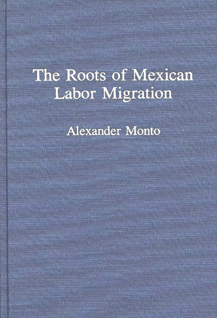 The Roots of Mexican Labor Migration