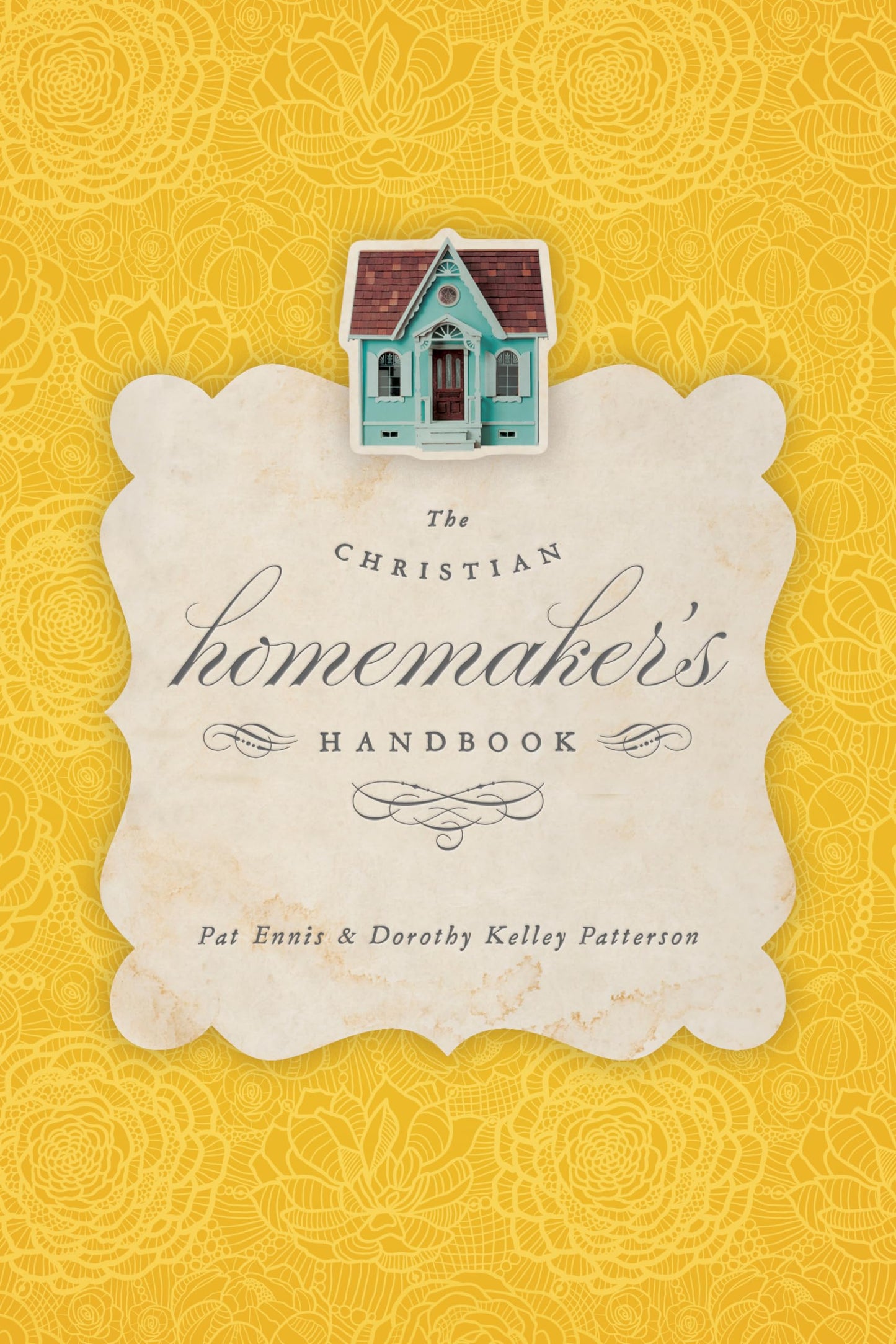 The Christian Homemaker's Handbook by Ennis, Pat