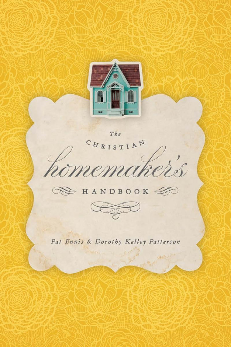 The Christian Homemaker's Handbook by Ennis, Pat