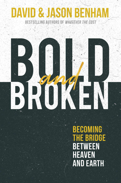 Bold and Broken: Becoming the Bridge Between Heaven and Earth