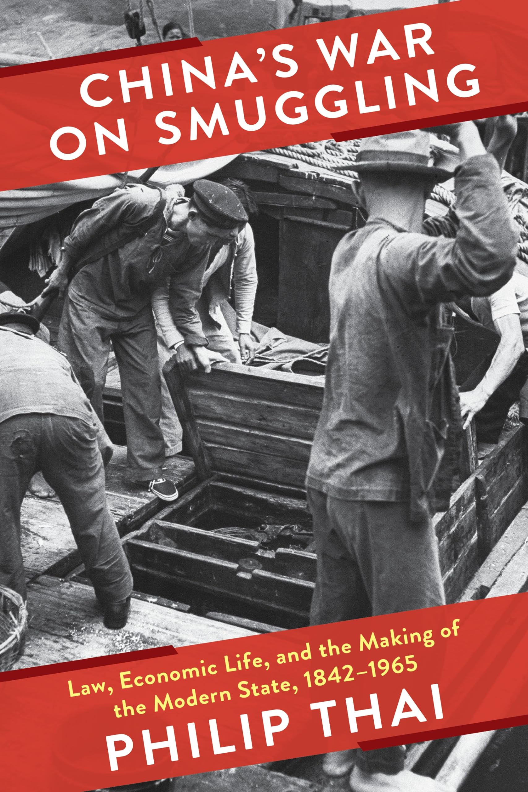Chinas War on Smuggling: Law, Economic Life, and the Making of the Modern State, 1842-1965 (Studies of the Weatherhead East Asian Institute, Columbia University)