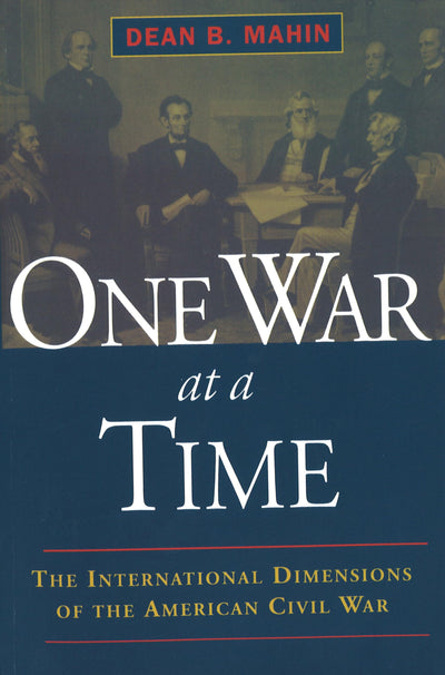 One War at a Time (International Dimensions of the Anerican Civil War)