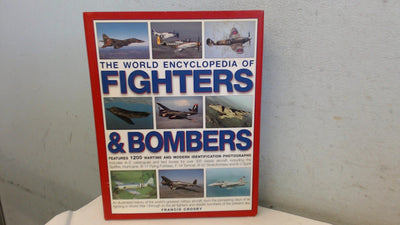 The World Encyclopedia of Fighters and Bombers: Features 1500 wartime and modern identification photographs Includes A-Z catalogues and fact boxes for ... Tomcat, B-52 Stratofortress and B-2 Spirit
