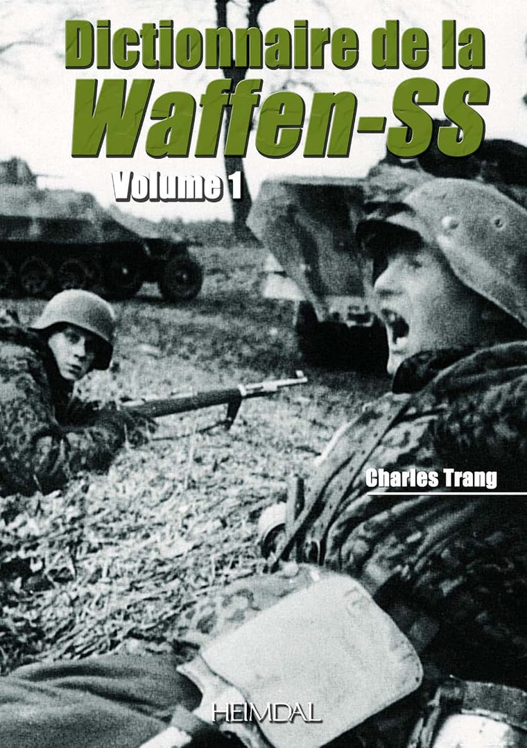 Dictionnaire de la Waffen-SS Tome 1 (French Edition)
