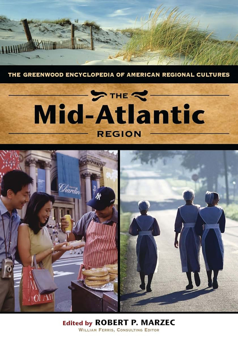 The Mid-Atlantic Region: The Greenwood Encyclopedia of American Regional Cultures (Volume 2)