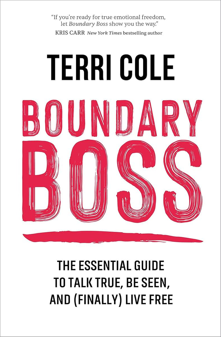 Boundary Boss: The Essential Guide to Talk True, Be Seen, an