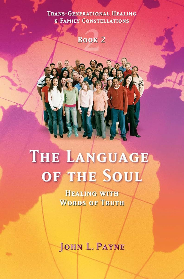 The Language of the Soul: Healing with Words of Truth Book 2 (Trans-Generational Healing & Family Cons)