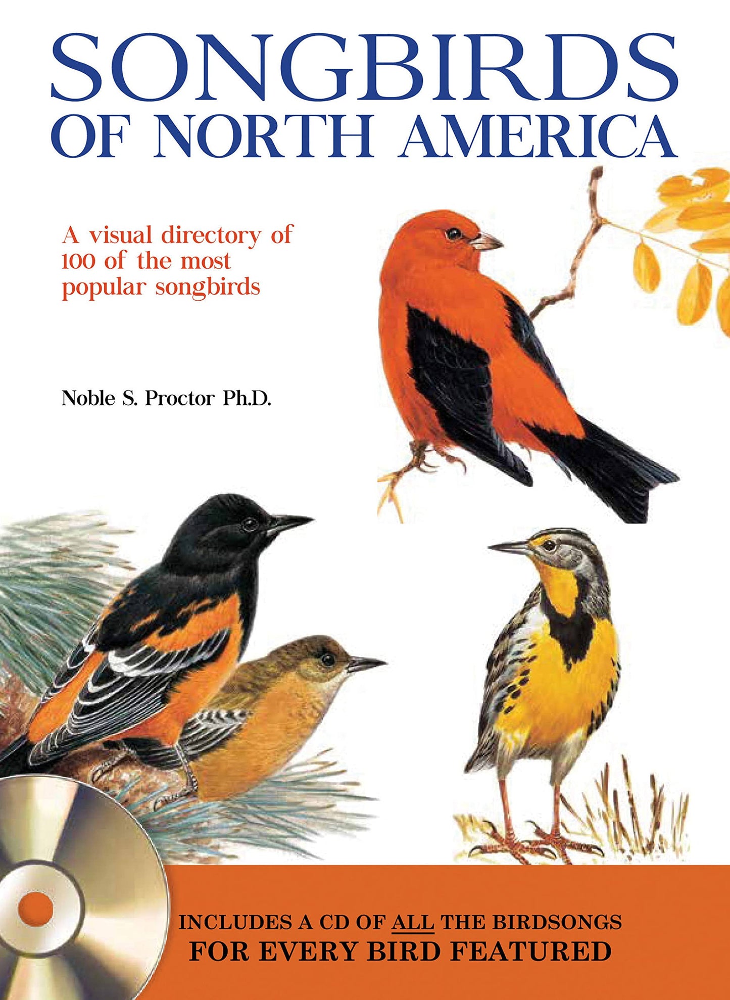 Songbirds of North America: A visual directory of 100 of the most popular songbirds in North America