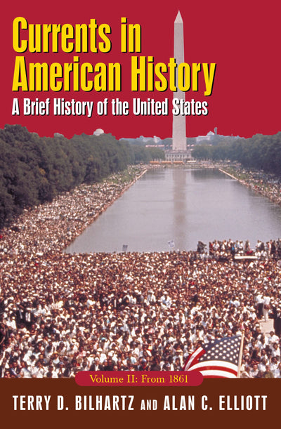 Currents in American History: A Brief History of the United States, Volume II: From 1861: A Brief History of the United States, Volume II: From 1861