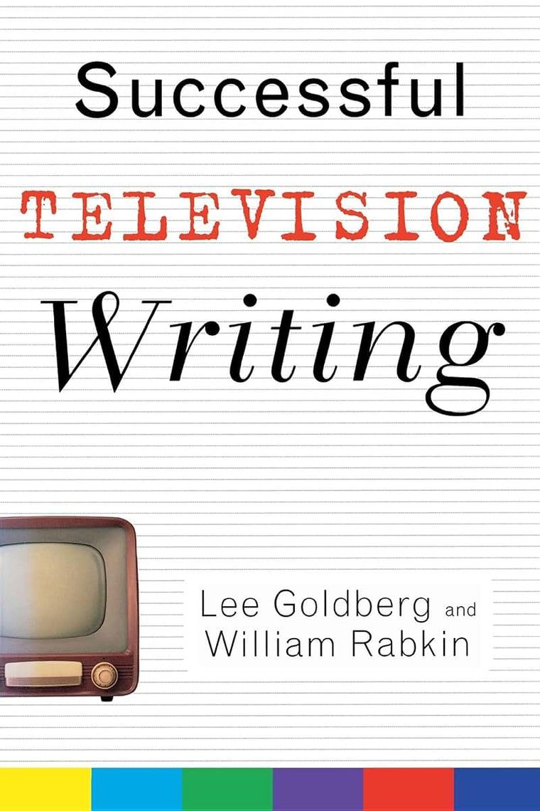 Successful Television Writing by Lee Goldberg