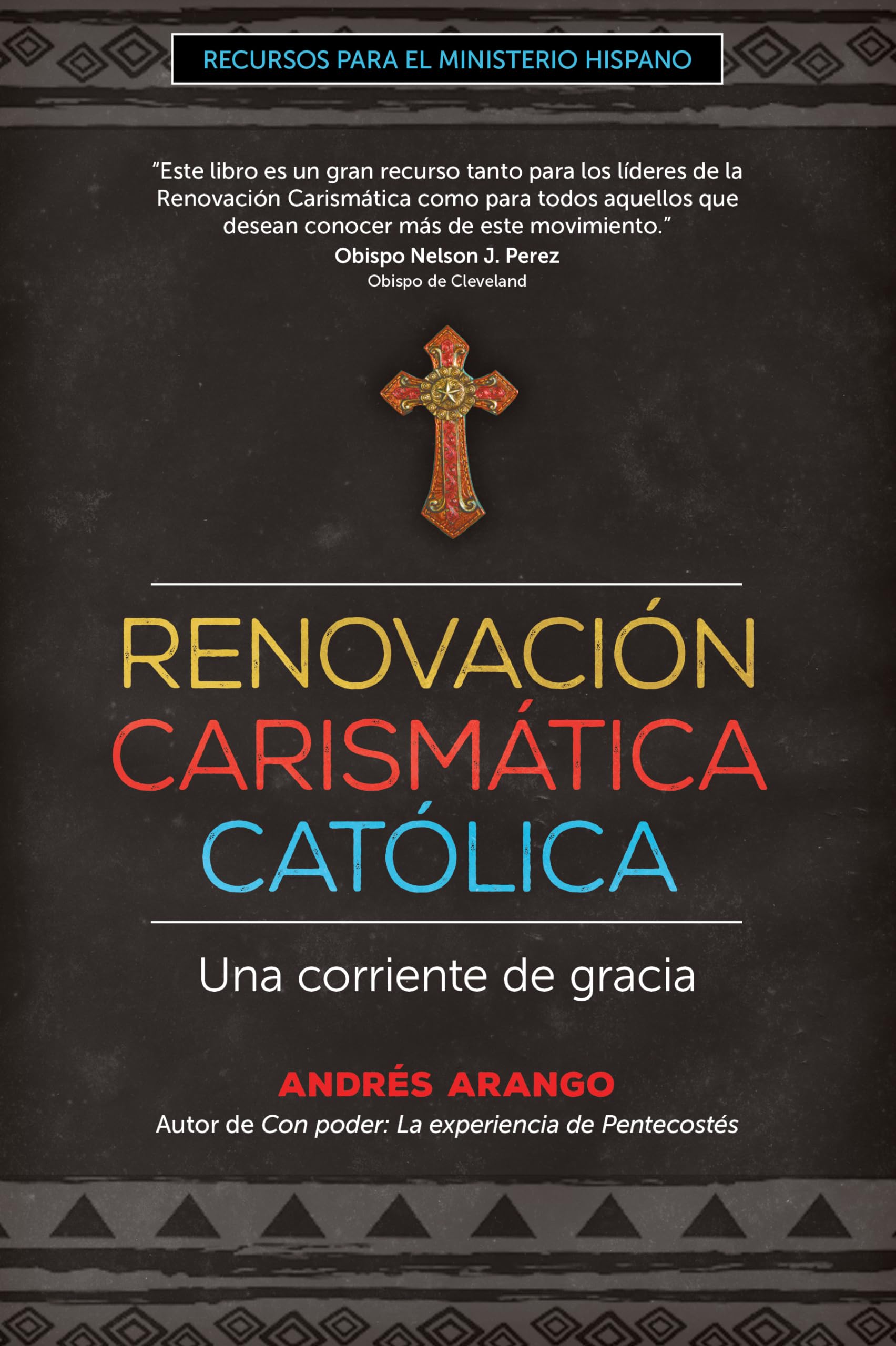 Renovación Carismática Católica: Una corriente de gracia (Recursos para el ministerio hispano) (Spanish Edition)