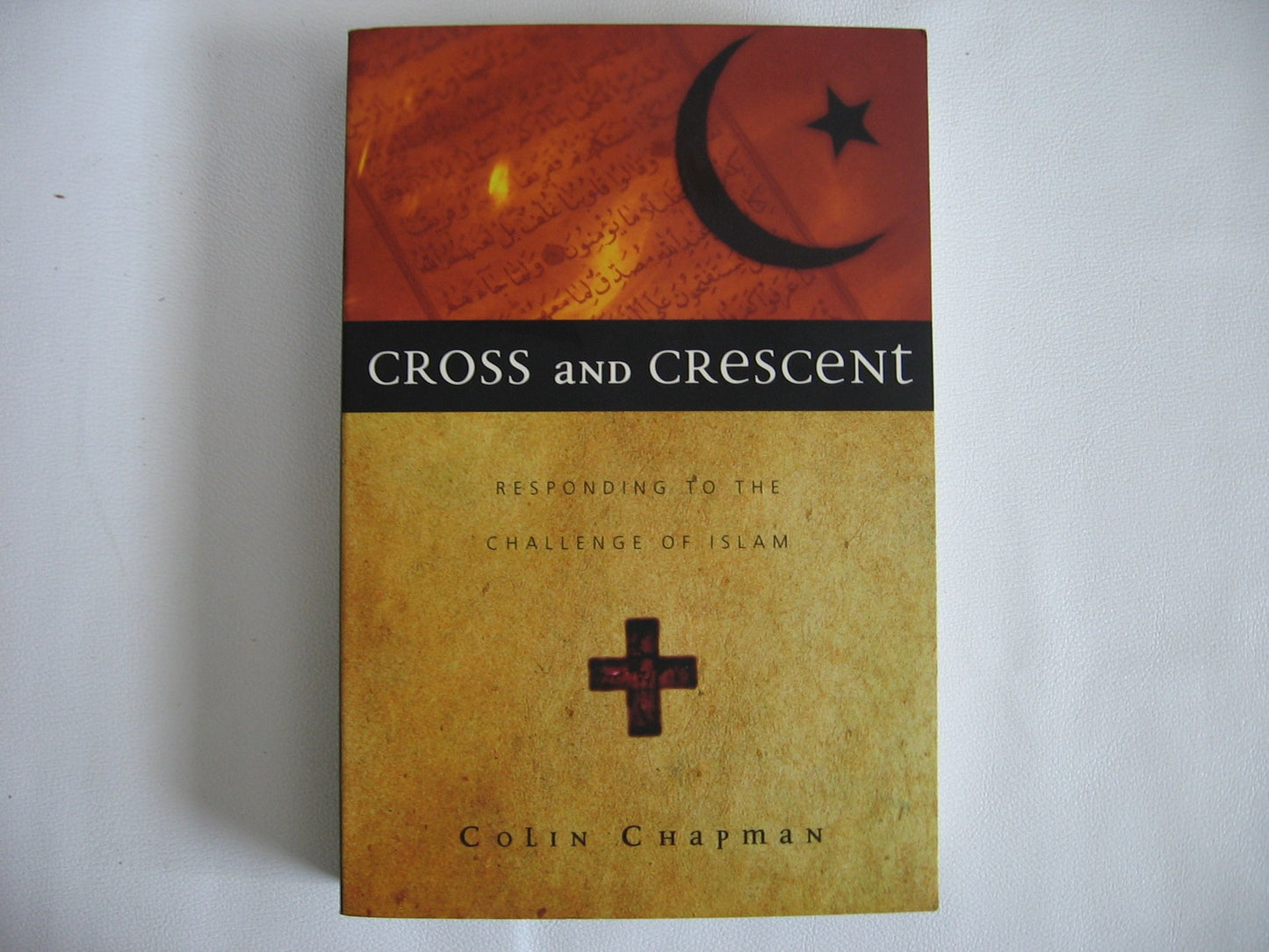 Cross and Crescent: Responding to the Challenge of Islam