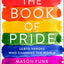 The Book of Pride: LGBTQ Heroes Who Changed the World