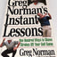 Greg Normans Instant Lessons: One Hundred Ways to Shave Stro