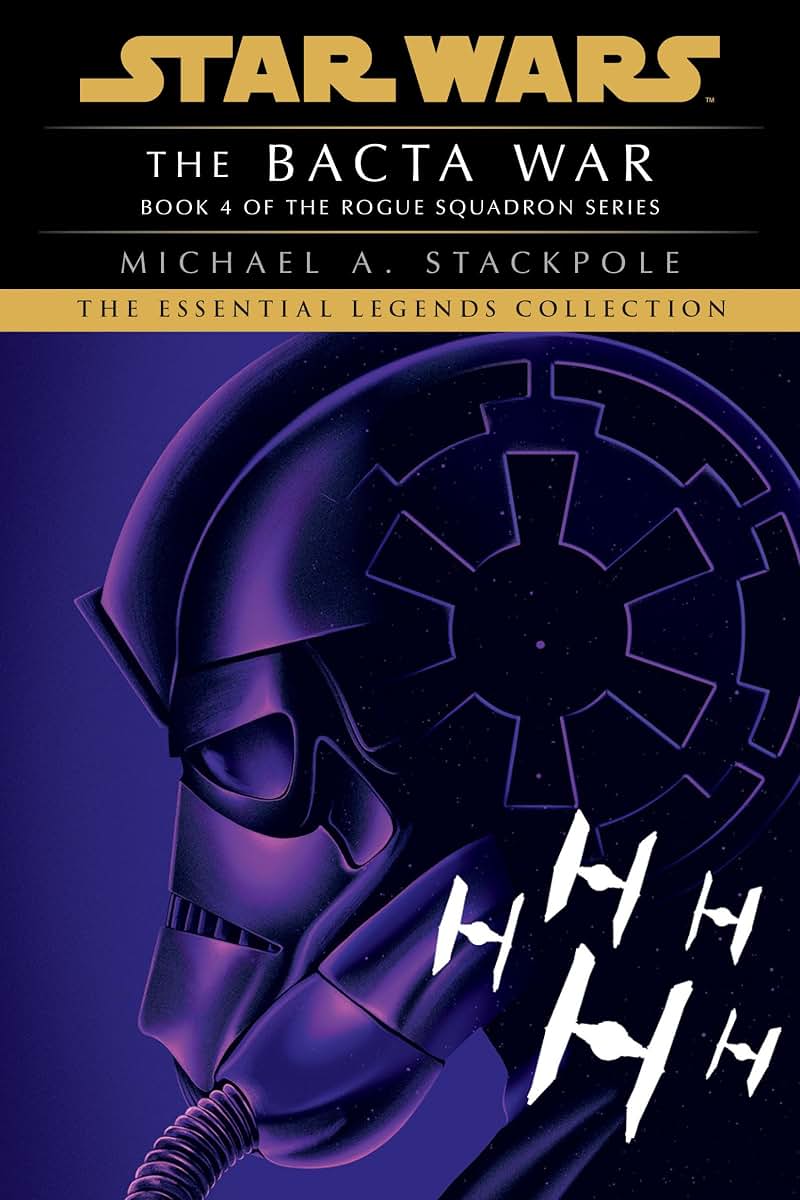 The Bacta War: Star Wars Legends (Rogue Squadron) (Star Wars: Rogue Squadron- Legends)