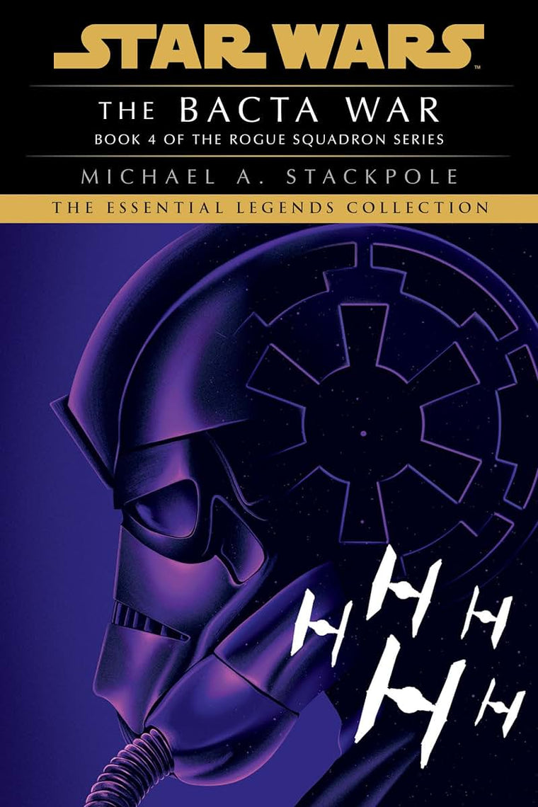 The Bacta War: Star Wars Legends (Rogue Squadron) (Star Wars: Rogue Squadron- Legends)