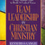 Team Leadership In Christian Ministry: Using Multiple Gifts to Build a Unified Vision
