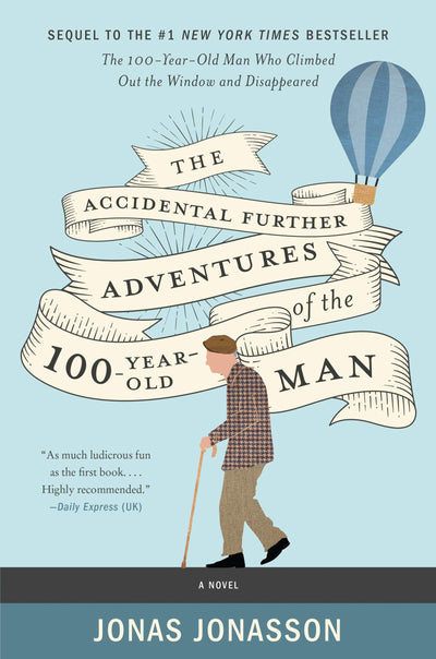 The Accidental Further Adventures of the Hundred-Year-Old Ma