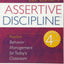 Assertive Discipline: Positive Behavior Management for Today's Classroom (Building Relationships with Difficult Students)