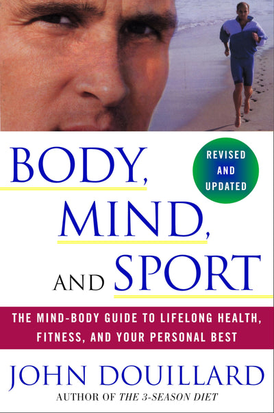 Body, Mind, and Sport: The Mind-Body Guide to Lifelong Health